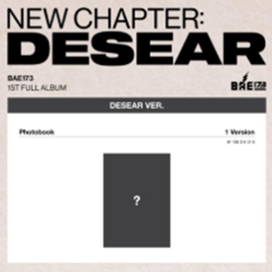 

BAE173 - 1st - NEW CHAPTER : DESEAR (DESEAR ver.) - Release 2025-10-23 0