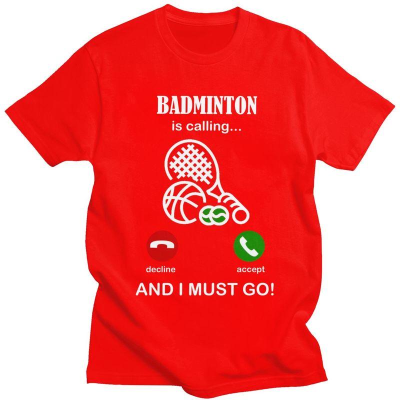 

Badminton Is Calling T Shirts Men 100 Cotton Tee Tops Valentines Day Gift Tshirts ShortSleeve Fashion Tshirt Clothing S