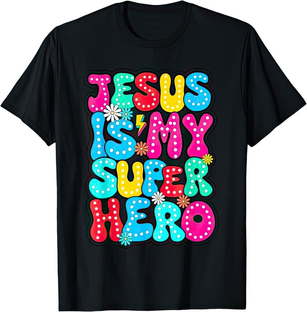 Jesus Is My Superhero T Shirt