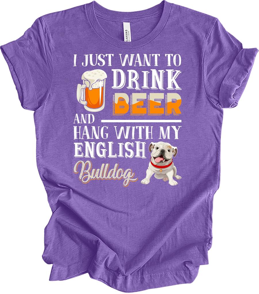 Drink Beer & Hang With My English Bulldog T shirt