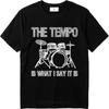 Soft Cotton Tee Breathable For Man Oneck Tshirt Cotton The Tempo Is What I Say It Is Basic Male Teeshirt Lightweight Tee
