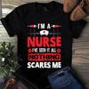 Herren- und Damen-T-Shirts Ich bin eine Krankenschwester Ich habe alles gesehen Nichts macht mir Angst Halloween