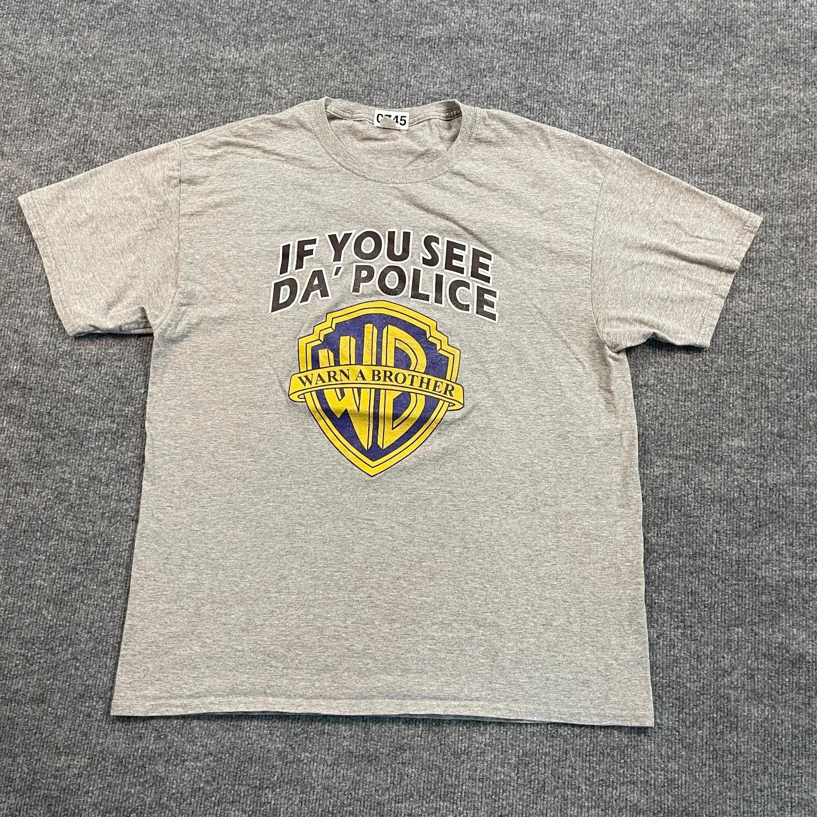

Vintage 90s Funny If You See Da Police Warn A Brother Shirt Large 21x26 Parody 3XL