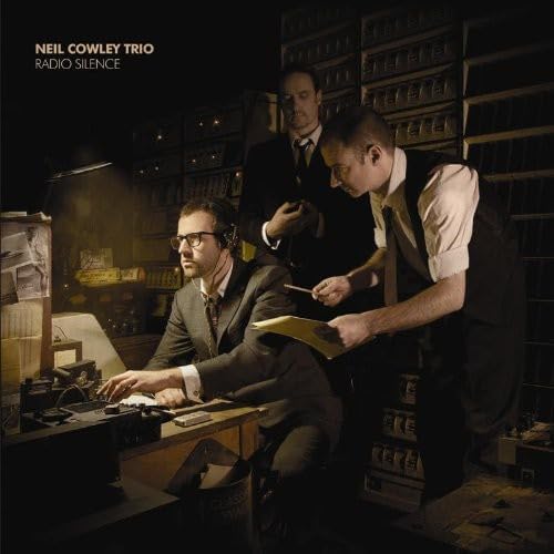 

CD NEIL COWLEY TRIO - Radio Silence NAIMCD147 Naim Jazz 2010 UK Jazz Used