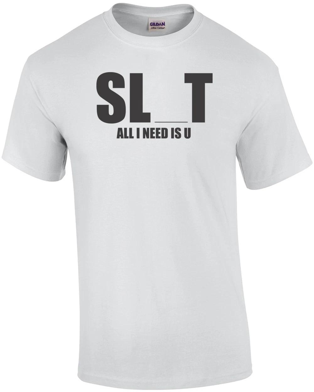 Sl T All I Need Is U T-shirt 3XL