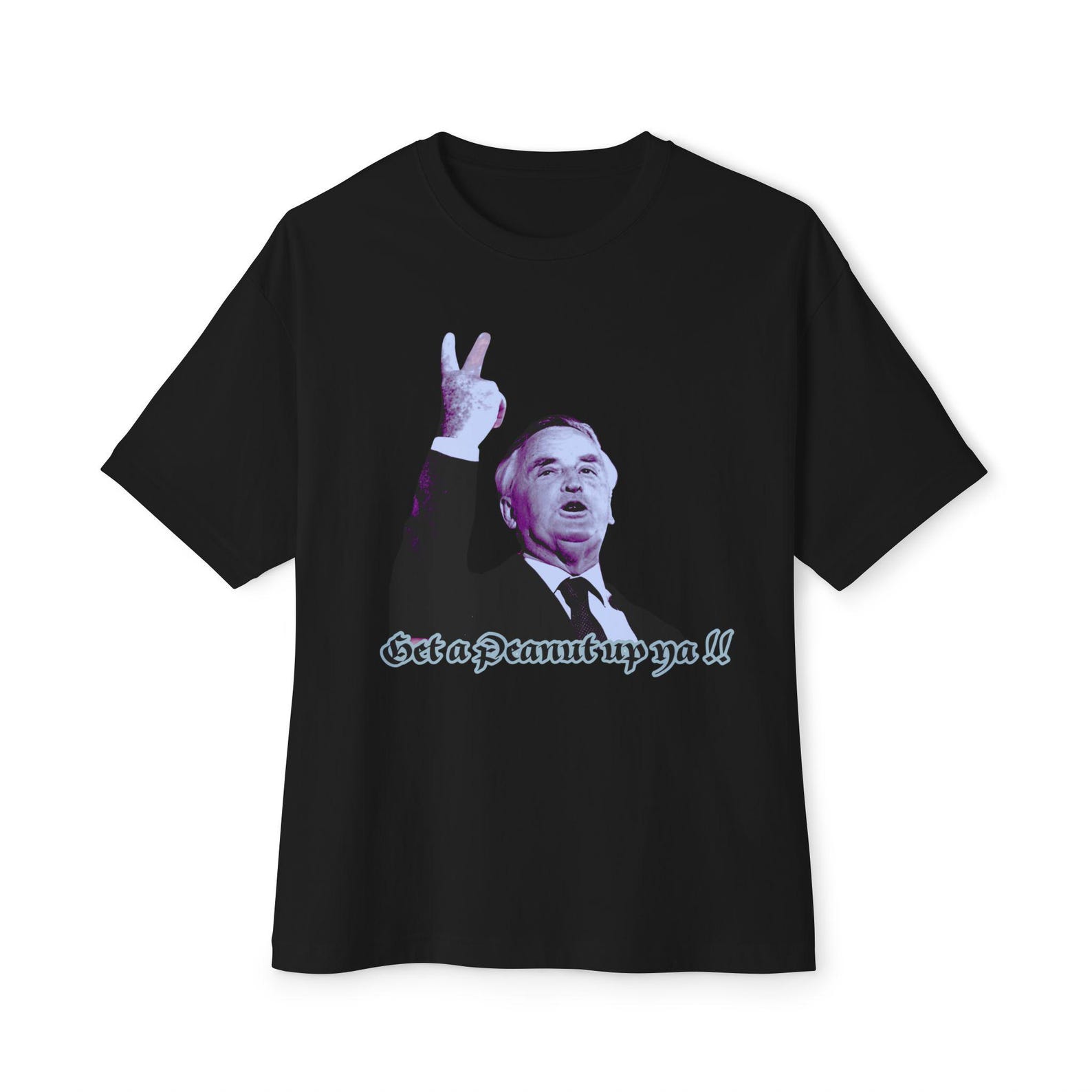 Funny Australian Politician Portrait Tee,Retro Pop Art, Get a Peanut up ya!! Shirt 4XL