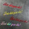 1pc But Did You Die Laser Motorcycle Sticker Waterproof for Motorbike Fuel Tank Helmet Car Window Bicycle Universal Vinyl Decals