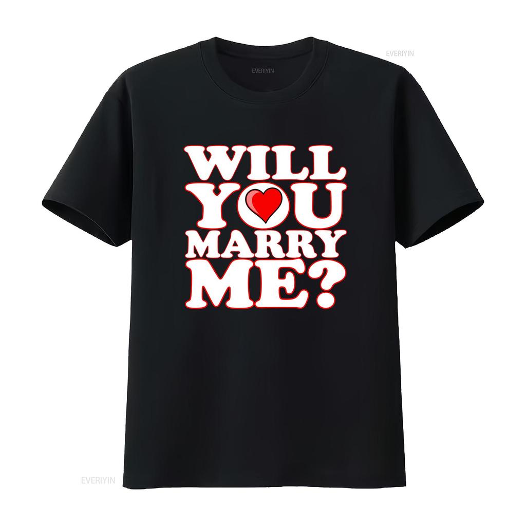 Will You Marry Me Heart Print Wedding Proposal Unisexs T Shirt Vintage Streetwear Comfortable Stretched Breathable Stylish