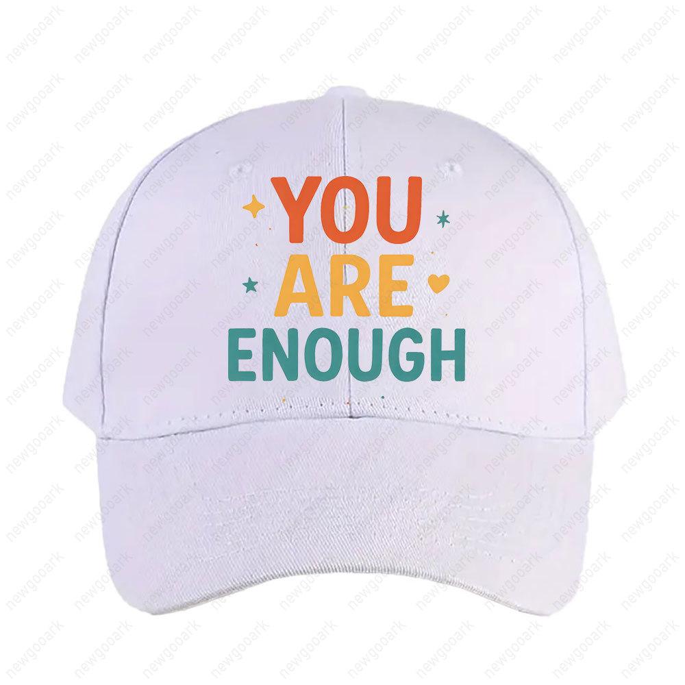 You Are Enough Inspirational Quote  Cap Woman Man Adult Peaked Hat Fashion Casual Adjustable Printed Baseball Caps Trucker Cap
