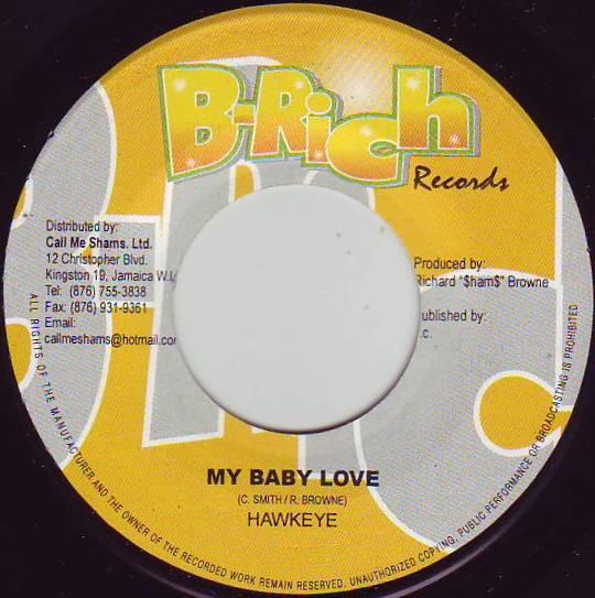 

7-дюймовая пластинка HAWKEYE - My Baby Love NONE B-Rich Records 2004 Ямайка Регги, Ска и Даб Б/У