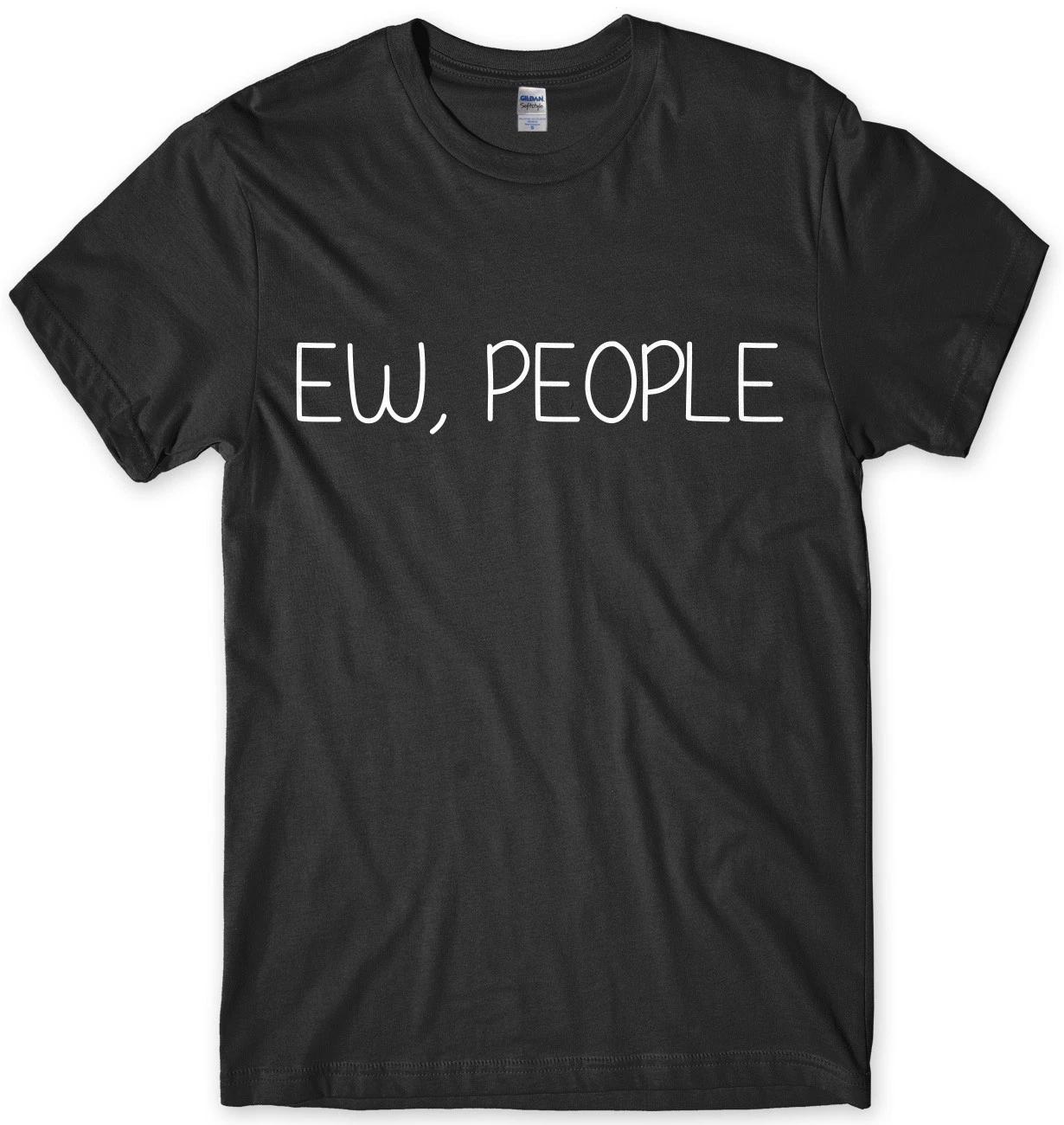 Ew, People Funny Mens Unisex T-Shirt 2XL