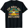 The Birds Are Watching Wake Up America Birds Arent Real Unisex T-Shirt