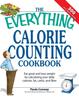 Kniha The Everything Calorie Counting Cookbook : Calculate Your Daily Caloric Intake--And Fat, Carbs, and Daily Fiber--With These 300 Delicious Recipes