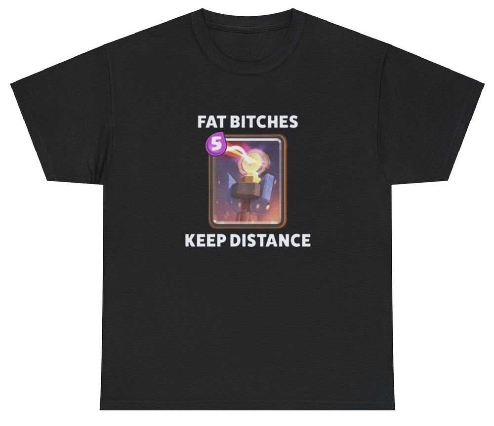 Fat Bitches Keep Distance T Shirt Funny Sarcastic Weirdcore Unhinged Gift Tee Unisex T-Shirt XXL