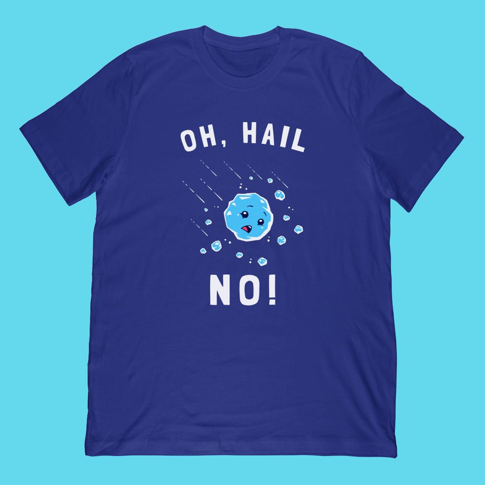 Oh Hail No T-Shirt | Funny Hailstone Weather Apparel 2XL