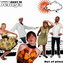 CD NEXT TO BELUGA - Out of Place  NONE Not On Label 2008 Denmark Rock Used