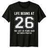 Life Begins At 26 Birthday Unisexs TShirt Unisexs Tee Graphic Unisex Top