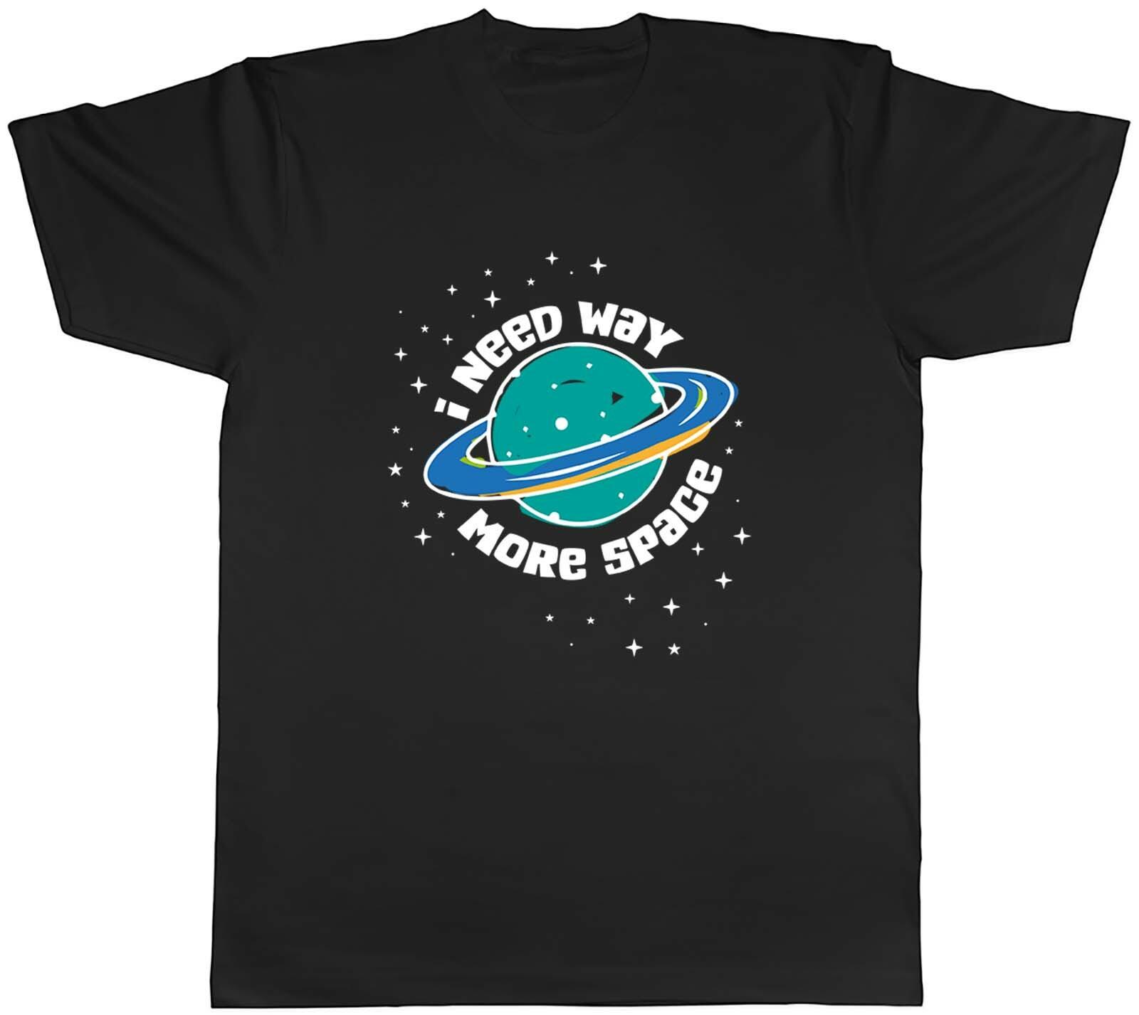 I Need Way More Space Astronaut Universe Mens Unisex T-Shirt Tee Gift XXL