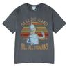 Save The Planet Kill All Humans Funny Robot Graphic T Shirts Men Women Clothing Short Sleeve T-shirts Oversized Cotton Tee Shirt