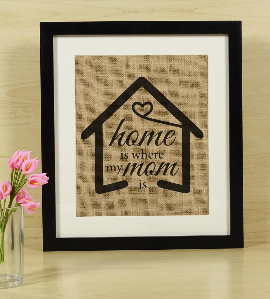 Darling Souvenir Home Is Where My Mom Is Quotes Burlap Print Wall Decor Mother's Day Gift-Burlap Print Only