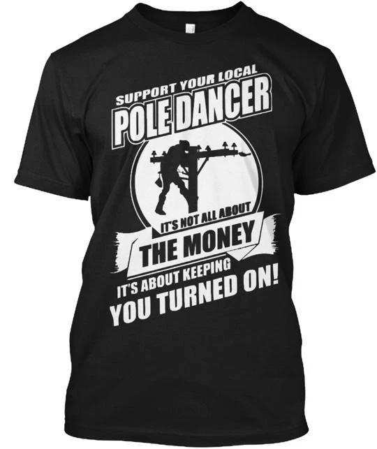 Lineman Pole Dancer T-Shirt Made in the USA Size S to 5XL 4XL