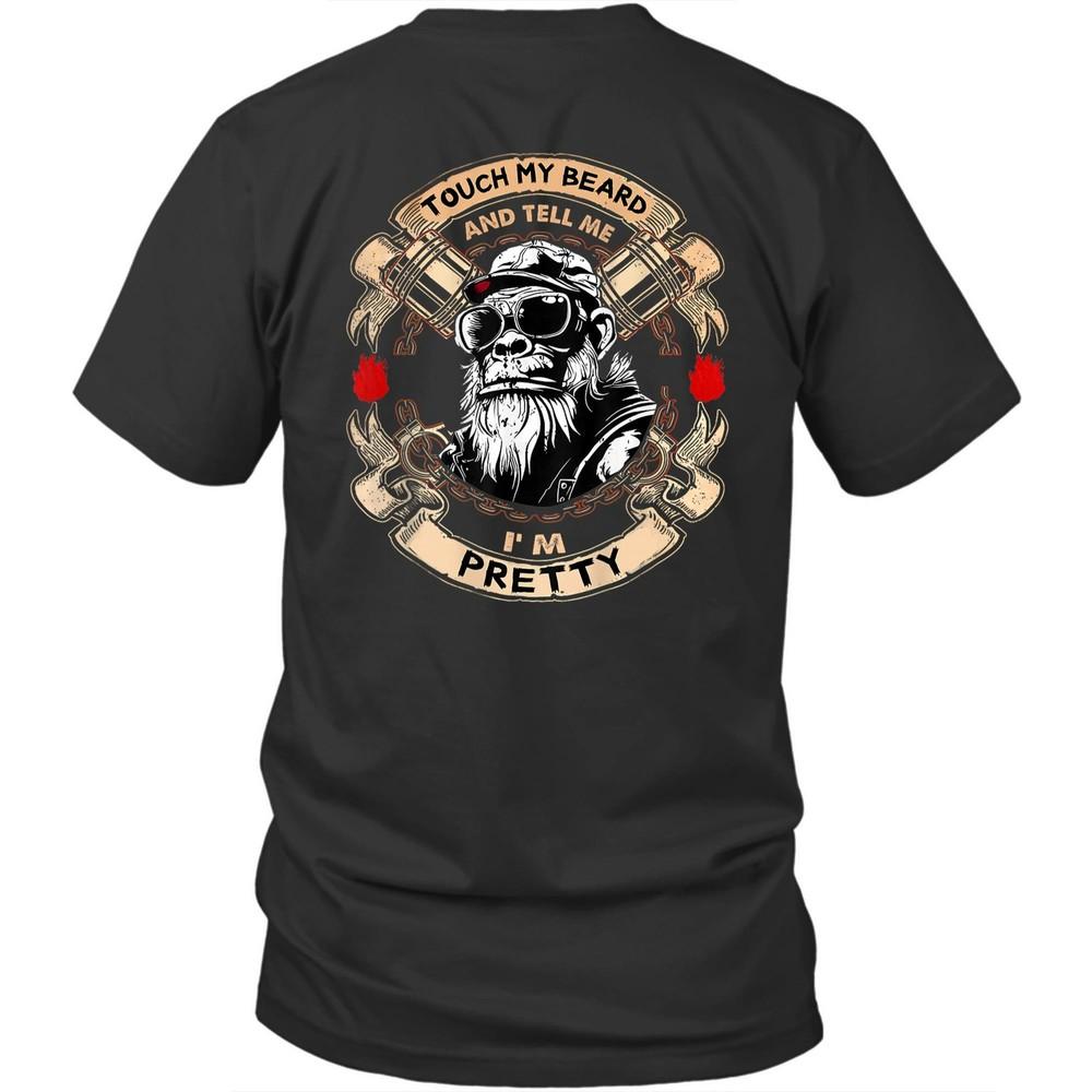 

Printed On Back Touch My Beard And Tell Me I m Pretty Unisex Shirt Gift 3XL