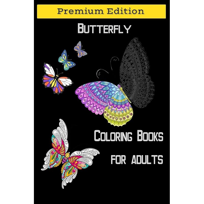 Butterflies Coloring Books for Adults : Beautiful Butterflies and Flowers Patterns for Relaxation, Fun, and Stress Relief