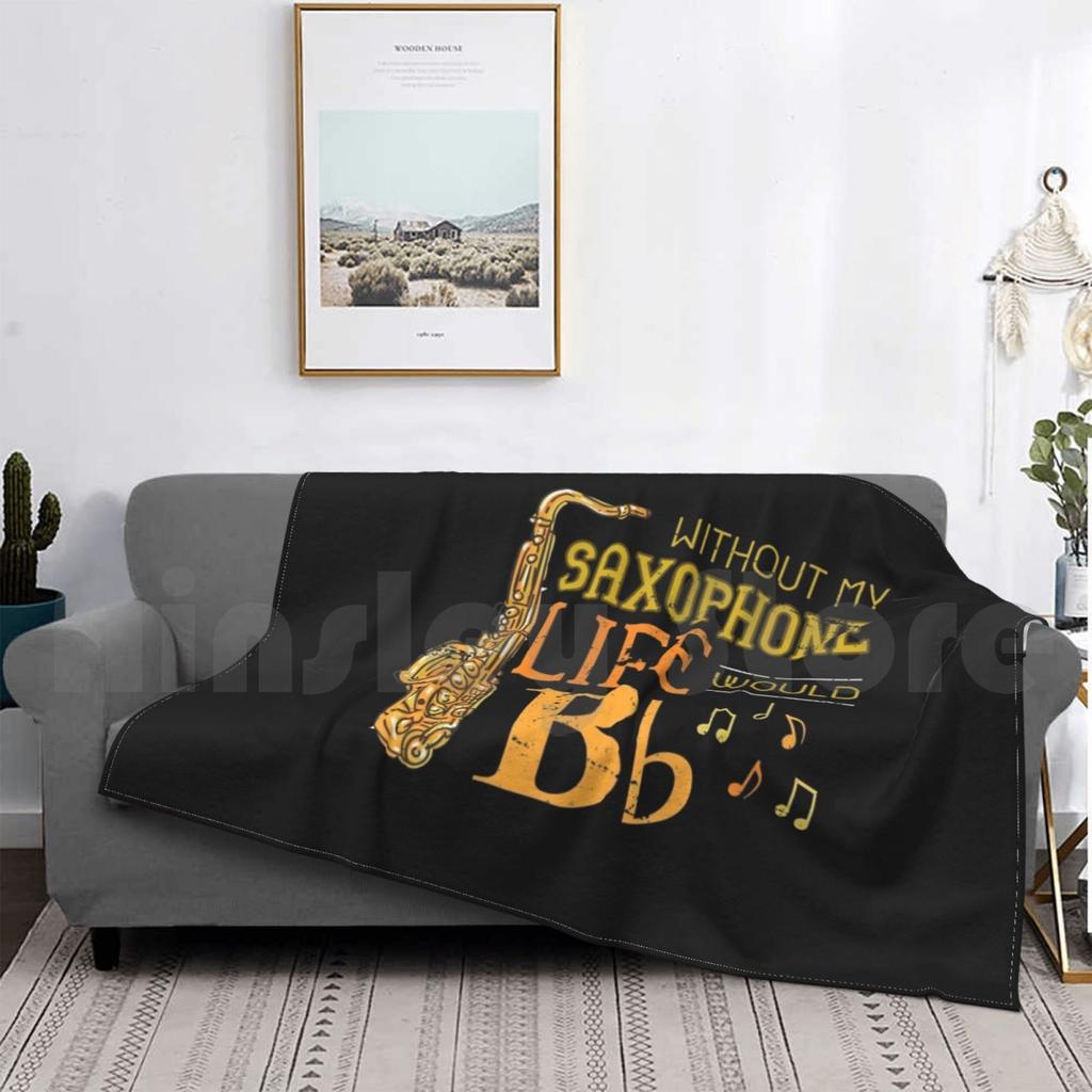 Saxophonist Saxophone Blanket For Sofa Bed Travel Saxophone Saxophonist Saxophone Player Music Musician Musical