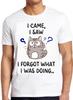 I Came I Saw I Forgot What I Was Doing Cat Fish Thinking Gift Tee T Shirt C1135