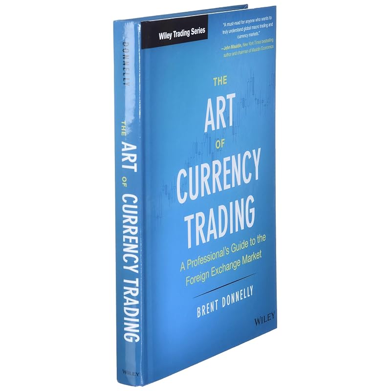 The Art of Currency Trading: A Professional's Guide to the Foreign Exchange Market (Wiley Trading)