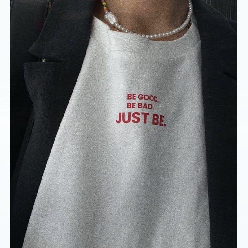 

Be Good. Be Bad. Just Be White Shoulder Short Sleeve T-shirt for Women plus Size Half Sleeve White M