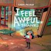 I Feel Awful Thanks by Lara Pickle Paperback Book 9781637153000