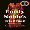 Emily Nobles Disgrace by Mary PaulsonEllis Hardback Book 9781529036176