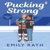 Pucking Strong by Emily Rath Paperback Book 9781405971201
