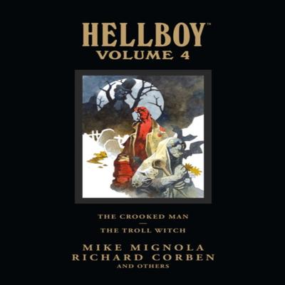 Hellboy Library Volume 4 The Crooked Man and The Troll Witch by Mike Mignola Hardback Book 9781595826589