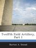 Kniha Twelfth Field Artillery, Part 1