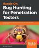 Libro Hands-On Bug Hunting for Penetration Testers : A Practical Guide To Help Ethical Hackers Discover Web Application Security Flaws