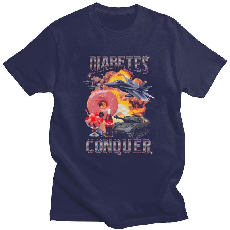 

Diabetes Conquer T Shirt for Men Pure Cotton Humor Sarcastic Joke Tshirts Casual Short Sleeve Tee Shirt Slim Fit Clothing Gift 4XL