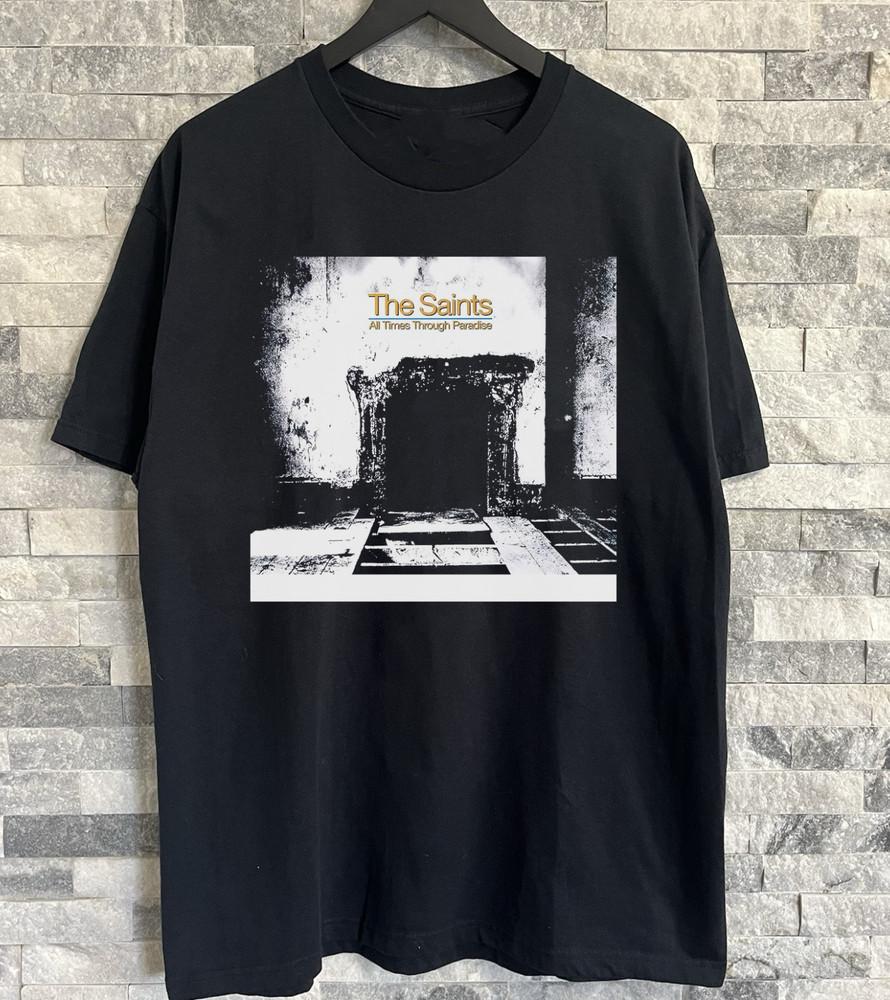 The Saints All Times Through Paradise T Shirt All Size S-5XL FF350 Unisex T-Shirt XXXL