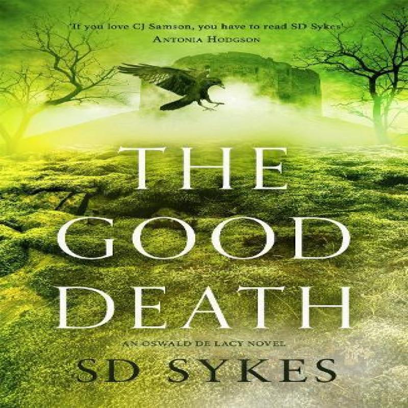 The Good Death by S D Sykes Hardback Book 9781473680203