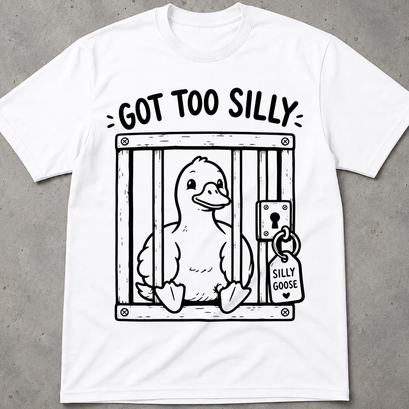 Got Too Silly Goose Shirt, Got Too Silly Shirt, I Got Too Silly Shirt, Goose Got Too Silly T Shirt, Got Too Silly Tshirt, Goose Clothing S