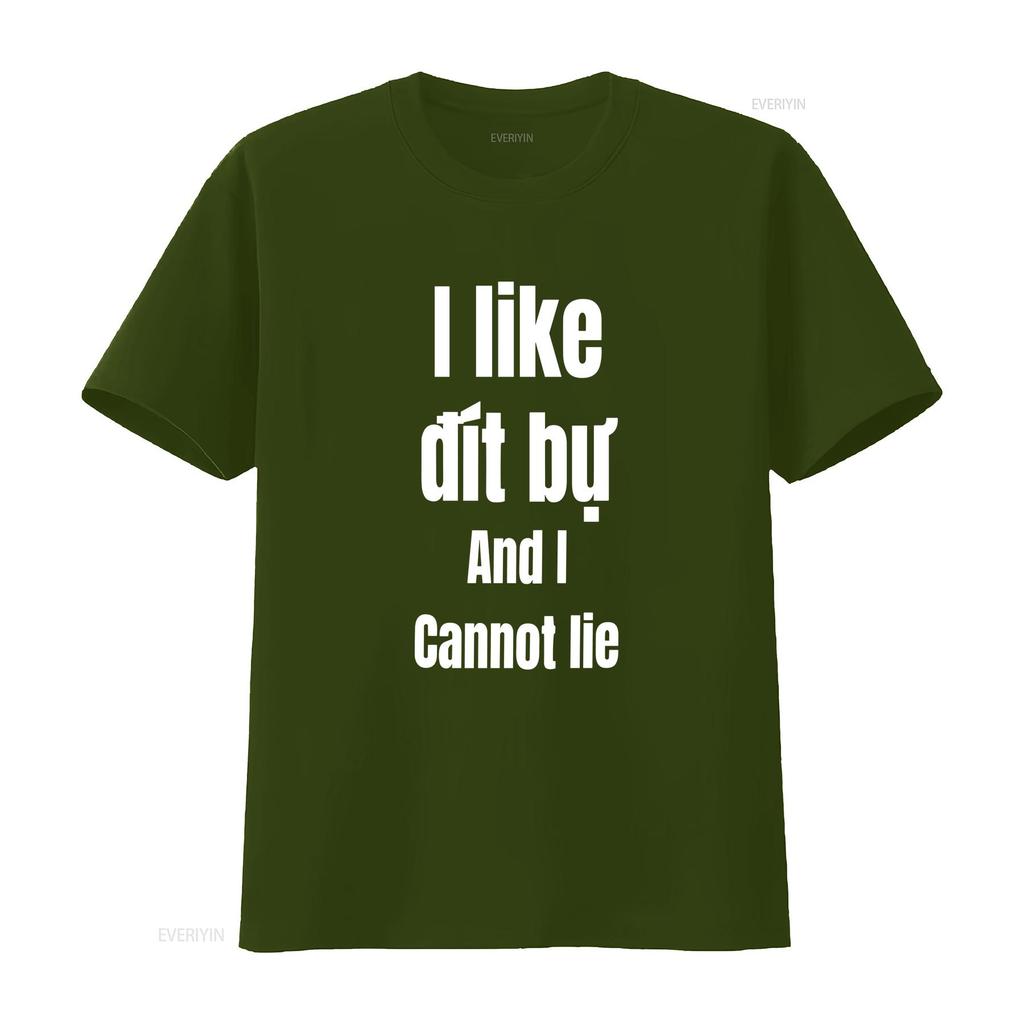 I Like Dit Bu And Cannot Lie funny Vietnamese wording shirt saying vintage Washed homme Stretched Top For Everyday Wear Unisex