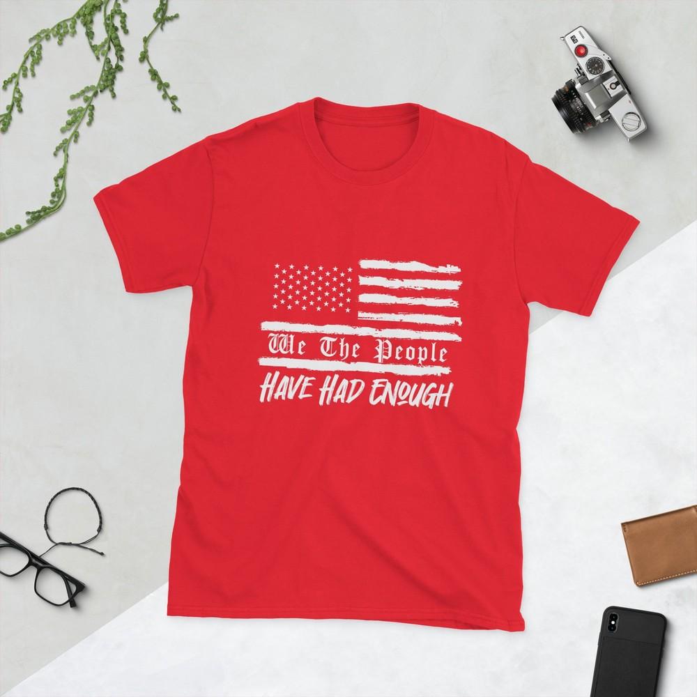 Us Flag We The People Have Had Enough TShirt S