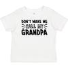Inktastic Don't Make Me Call My Grandpa Baby T-Shirt Grandpas Grandfather New