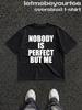 Oversized Graphic T-Shirt – Nobody Is Perfect But Me