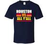Houston Vs All Y'all T Shirt