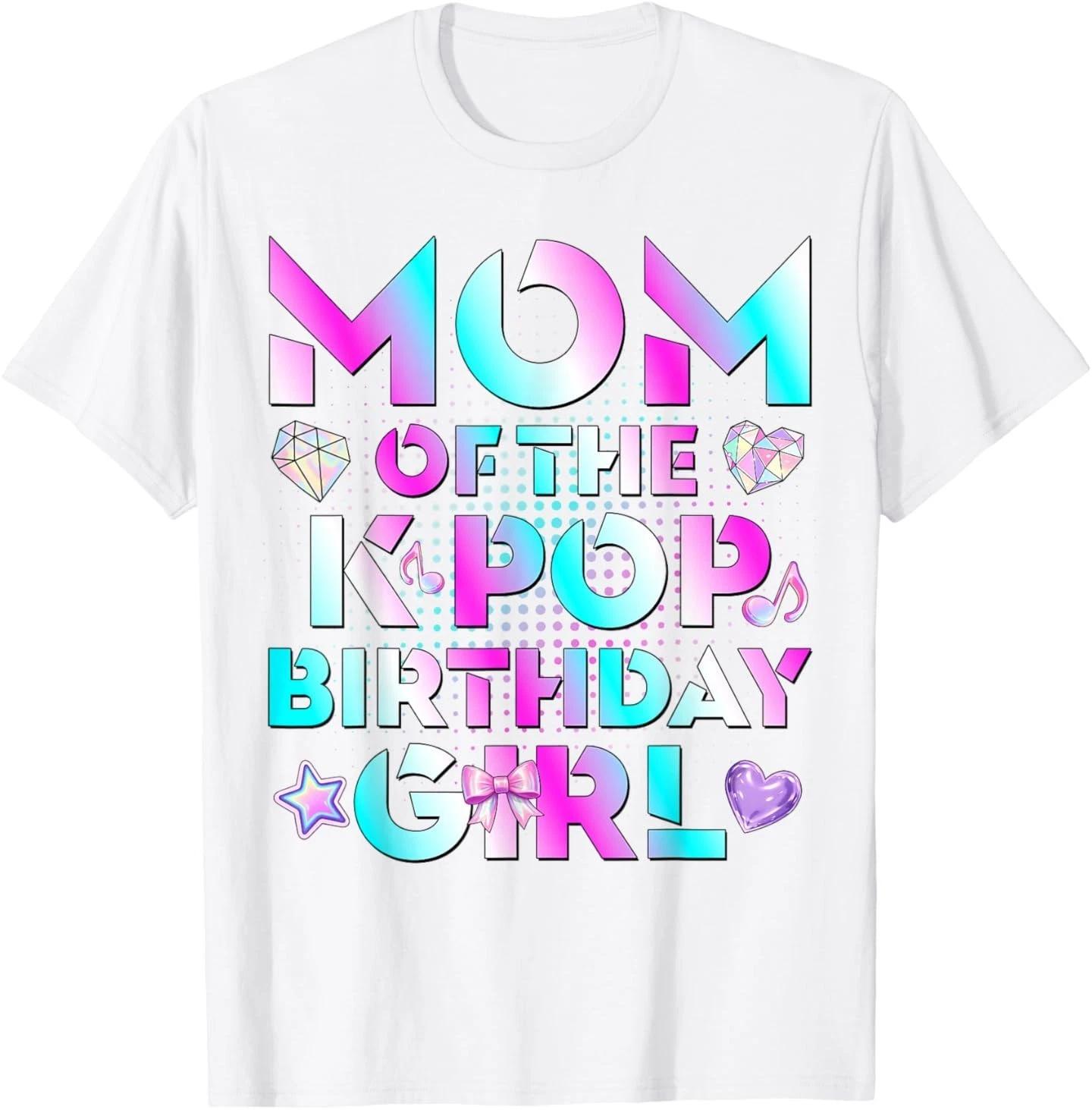 Mom of The K-Pop Birthday - Korean Music Lovers T-Shirt XL