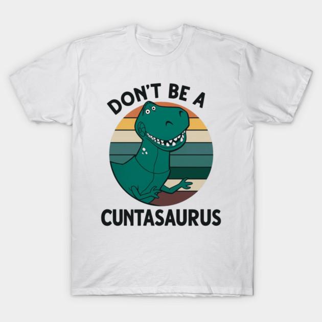 Asian Size Men Black Print T-shirt Don T Be A Cuntasaurus No-Cut Print Cotton Tshirt 3XL