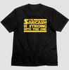 The Sarcasm Is Strong With This One Star Wars Joke Tshirt Force Jedi Top
