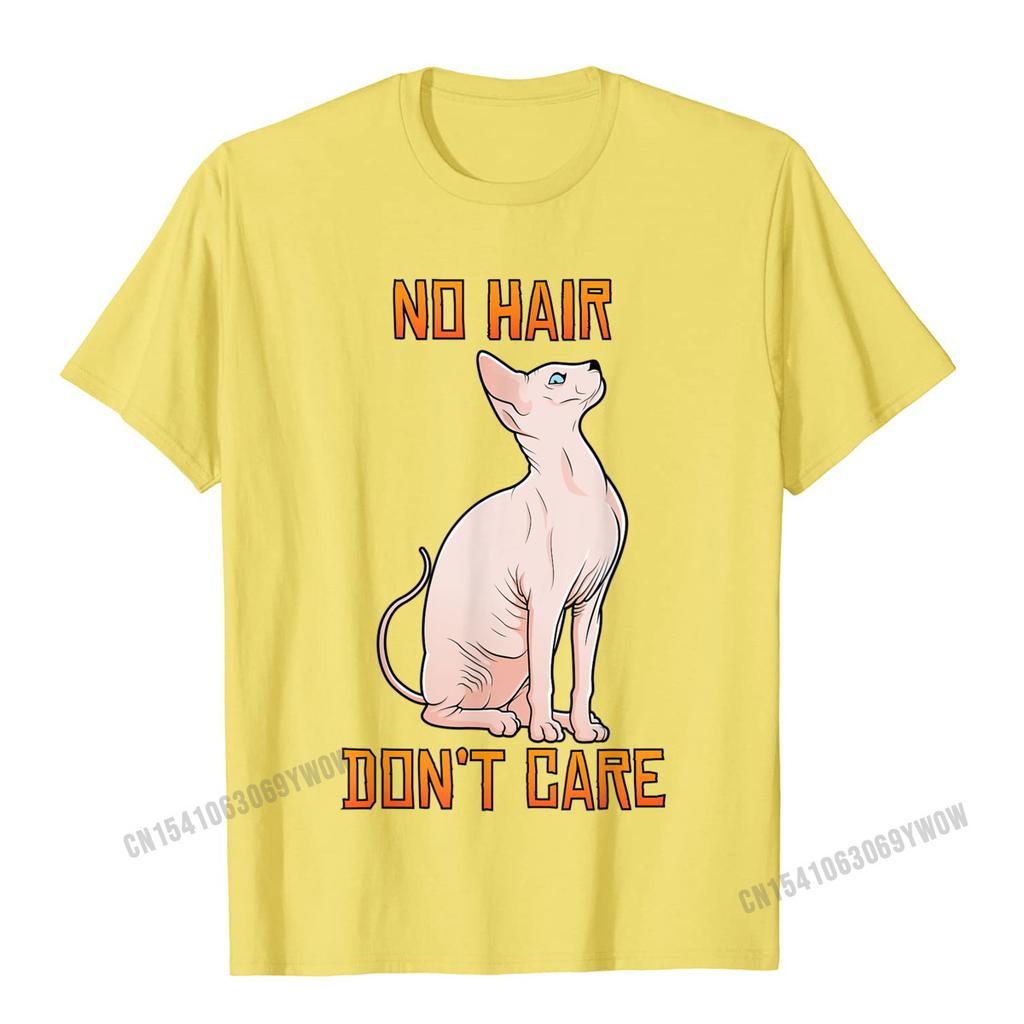 Cute Hairless Sphynx Cat Shirt No Hair Dont Care TShirt Camisas Unisex Casual Tshirts For Unisex Cotton Tops Tees Normal Fitted